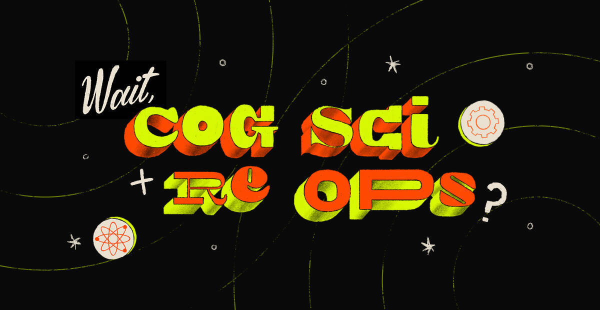 Let’s talk cognitive science and ResOps